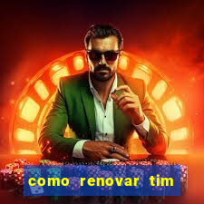 como renovar tim beta antes do prazo